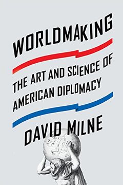 portada Worldmaking: The Art and Science of American Diplomacy (en Inglés)