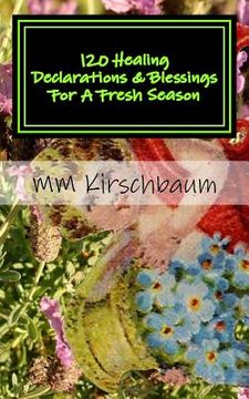 portada 120 Healing Declarations & Blessings For A Fresh Season: Bless Yourself Today (en Inglés)