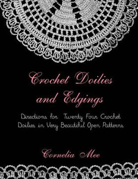 portada Crochet Doilies and Edgings: Directions for Twenty Four Crochet Doilies in Very Beautiful Patterns (en Inglés)