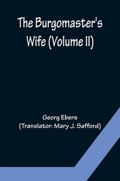 portada The Burgomaster's Wife (Volume II) (en Inglés)