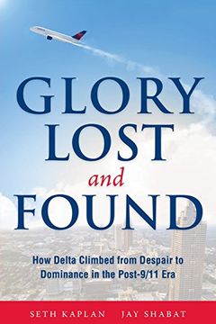 portada Glory Lost and Found: How Delta Climbed from Despair to Dominance in the Post-9/11 Era