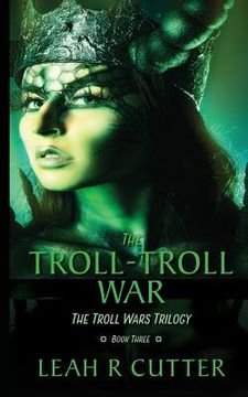portada The Troll-Troll War: The Troll Wars Trilogy: Book Three (en Inglés)