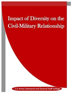 portada Impact of Diversity on the Civil-Military Relationship (en Inglés)