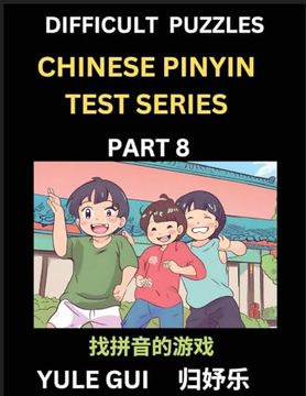 portada Difficult Level Chinese Pinyin Test Series (Part 8) - Test Your Simplified Mandarin Chinese Character Reading Skills with Simple Puzzles, HSK All Leve
