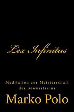 portada Lex Infinitus: Meditation zur Meisterschaft des Bewusstseins (en Alemán)