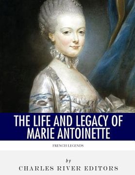 portada French Legends: The Life and Legacy of Marie Antoinette (en Inglés)