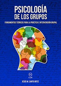 portada Psicología de los Grupos: Fundamentos Teóricos Para la Práctica e Intervención Grupal
