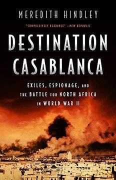 portada Destination Casablanca: Exile, Espionage, and the Battle for North Africa in World war ii (en Inglés)