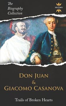 portada Don Juan and Giacomo Casanova: Trails of Broken Hearts. The Biography Collection. (en Inglés)