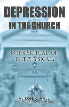 portada Depression in the Church: Is It Spiritual, or Is It Physical? (en Inglés)