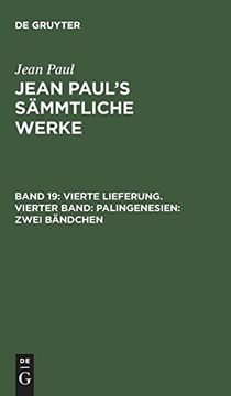 portada Jean Paul's Sämmtliche Werke, Band 19, Vierte Lieferung. Vierter Band: Palingenesien: Zwei Bändchen (en Alemán)