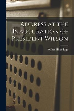 portada Address at the Inauguration of President Wilson