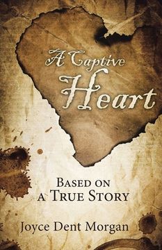 portada A Captive Heart: Based on a True Story (en Inglés)