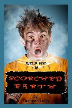 portada Scorched Earth: An Austin Byrd Book (en Inglés)