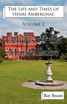 portada the life and times of henri ambergnac: volume ii - echoes of the marseillaise (in English)