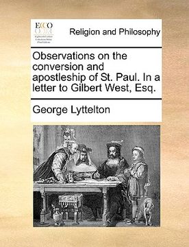 portada observations on the conversion and apostleship of st. paul. in a letter to gilbert west, esq. (en Inglés)