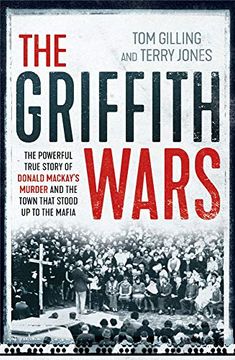 portada The Griffith Wars: The Powerful True Story of Donald Mackay's Murder and the Town That Stood up to the Mafia (in English)
