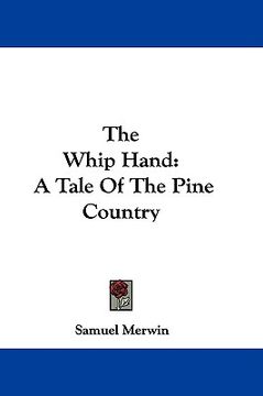 portada the whip hand: a tale of the pine country (in English)