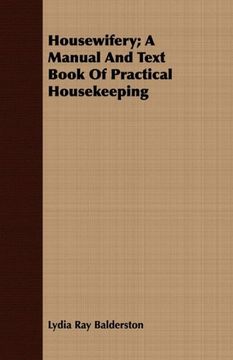 portada Housewifery; A Manual and Text Book of Practical Housekeeping (en Inglés)