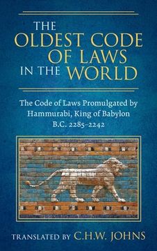portada The Oldest Code of Laws in the World [1926]: The Code of Laws Promulgated by Hammurabi, King of Babylon B.C. 2285-2242 (in English)