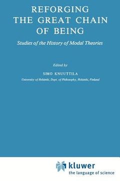 portada reforging the great chain of being: studies of the history of modal theories (en Inglés)