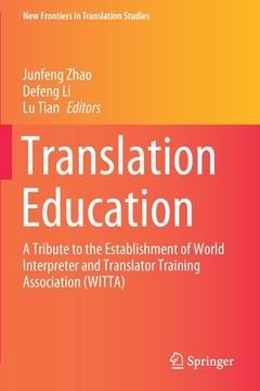 portada Translation Education: A Tribute to the Establishment of World Interpreter and Translator Training Association (Witta) (en Inglés)