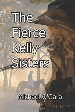 portada The Fierce Kelly Sisters (en Inglés)