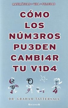 portada Como los Numeros Pueden Cambiar tu Vida: Matematicas + Vida = Felicidad (Noficción (in Spanish)