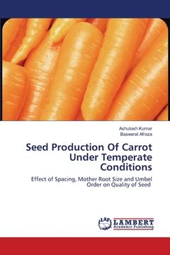 portada Seed Production Of Carrot Under Temperate Conditions (in English)