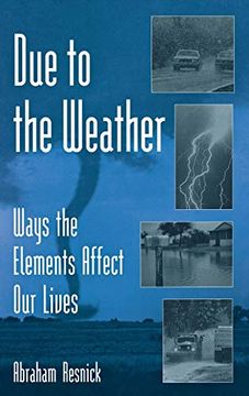 portada Due to the Weather: Ways the Elements Affect our Lives (en Inglés)