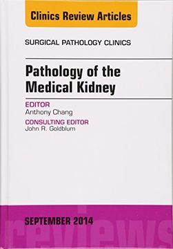 portada Pathology of the Medical Kidney, an Issue of Surgical Pathology Clinics (Volume 7-3) (The Clinics: Surgery, Volume 7-3) (en Inglés)