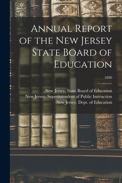 portada Annual Report of the New Jersey State Board of Education; 1890