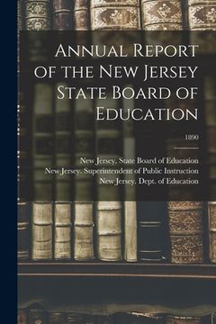 portada Annual Report of the New Jersey State Board of Education; 1890 (en Inglés)