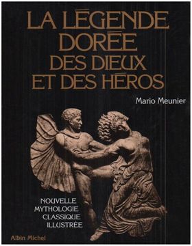 portada La Légende Doree des Dieux et des Heros - Nouvelle Mythologie Classique (A. My Hors Col. )