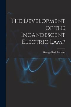 portada The Development of the Incandescent Electric Lamp (en Inglés)