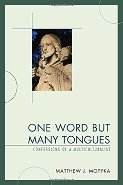 portada One Word but Many Tongues: Confessions of a Multiculturalist
