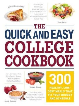 portada The Quick and Easy College Cookbook: 300 Healthy, Low-Cost Meals that Fit Your Budget and Schedule (in English)