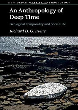 portada An Anthropology of Deep Time: Geological Temporality and Social Life (en Inglés)