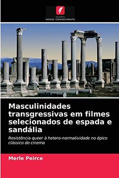 portada Masculinidades Transgressivas em Filmes Selecionados de Espada e Sandália (en Portugués)