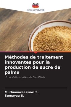 portada Méthodes de traitement innovantes pour la production de sucre de palme (en Francés)