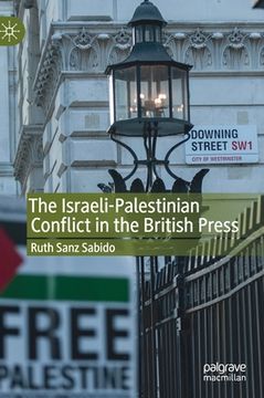 portada The Israeli-Palestinian Conflict in the British Press (in English)