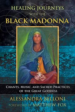 portada Healing Journeys With the Black Madonna: Chants, Music, and Sacred Practices of the Great Goddess (in English)