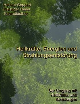 portada Heilkräfte, Energien und Strahlungsentstörung (German Edition)