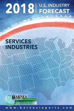 portada 2018 U.S. Industry Forecast-Services Industries (en Inglés)