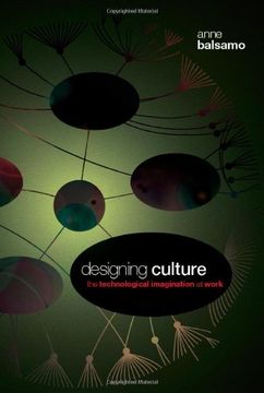 portada Designing Culture: The Technological Imagination at Work (en Inglés)