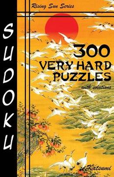 portada 300 Very Hard Sudoku Puzzles With Solutions: Rising Sun Series Book (en Inglés)