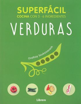 portada Verduras, Superfácil: Cocina con 3 - 6 Ingredientes - Orathay Souksisavanh - Libro Físico