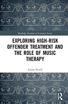portada Exploring High-Risk Offender Treatment and the Role of Music Therapy (Routledge Frontiers of Criminal Justice) (en Inglés)