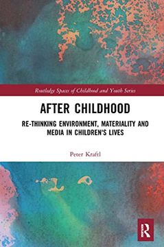 portada After Childhood: Re-Thinking Environment, Materiality and Media in Children's Lives (Routledge Spaces of Childhood and Youth Series) (en Inglés)