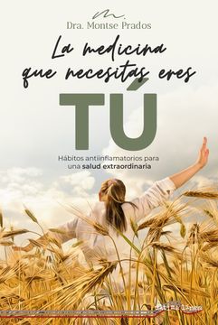 portada La Medicina que Necesitas Eres tú (in Spanish)